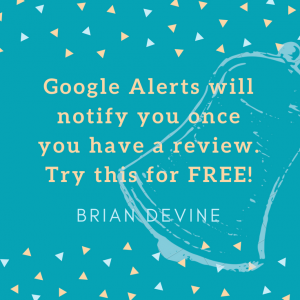 Google Alerts will notify you once you have a review. Try this for FREE!